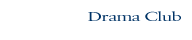 Drama Club